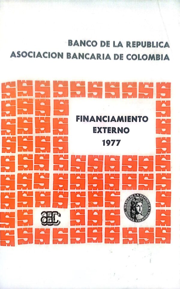 Memorias del I Simposio sobre financiamiento externo: Financiamiento externo 1977