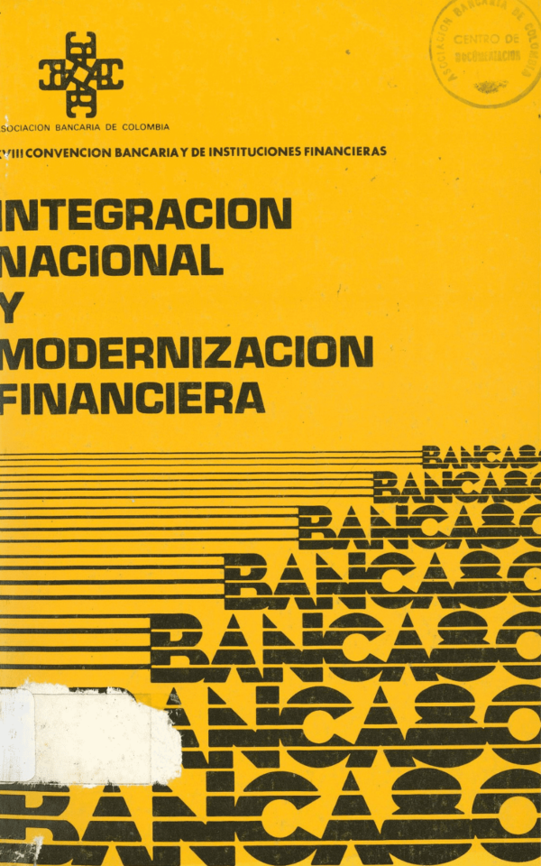 Memorias de la XVIII Convención Bancaria y de Instituciones Financieras: Integración nacional y modernización financiera