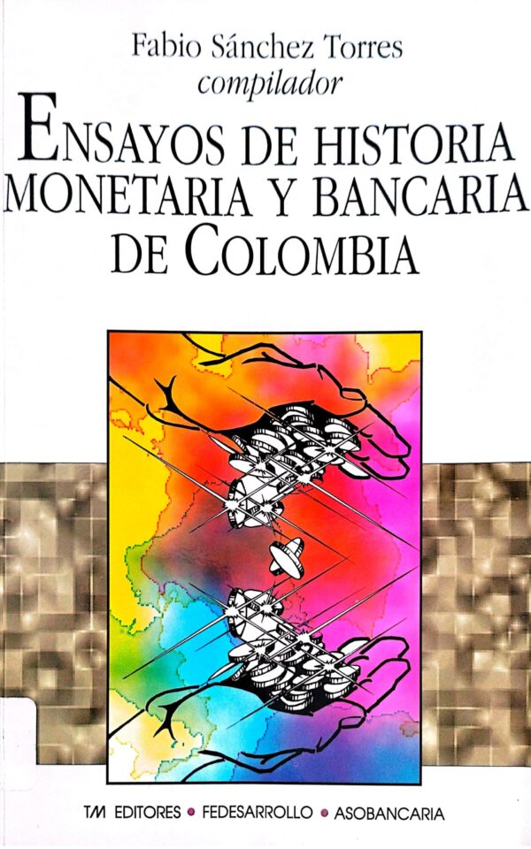 Ensayos de historia monetaria y bancaria de Colombia