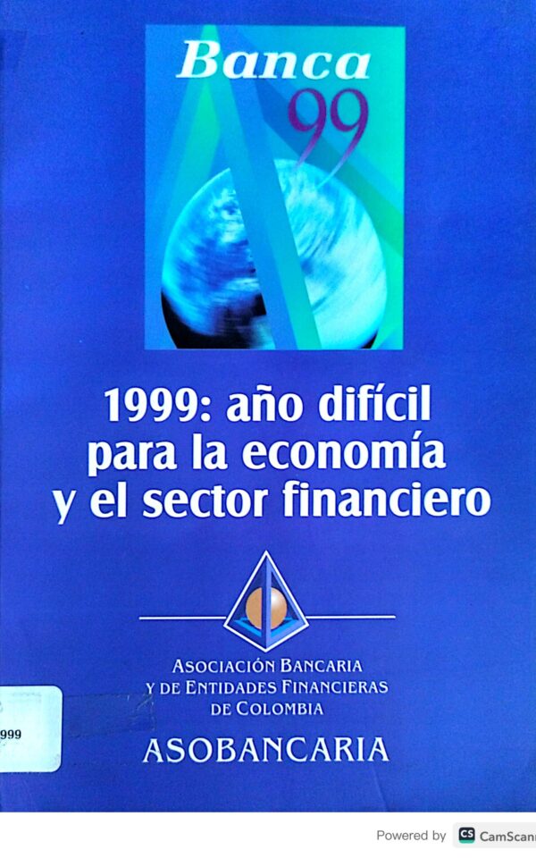 1999 Año difícil para la economía y el sector financiero