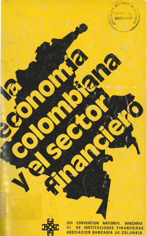 Memorias de la XIII Convención Nacional Bancaria y de Instituciones Financieras: La economía colombiana y el sector financiero