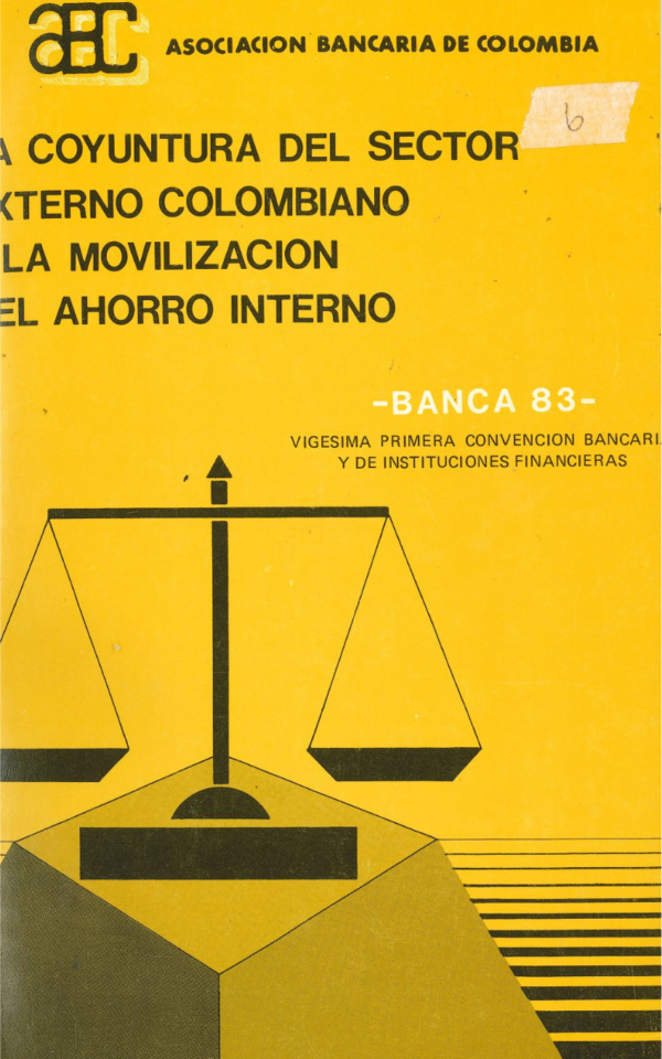 Memorias de la XXI Convención Nacional Bancaria: La coyuntura del sector externo colombiano y la movilización del ahorro interno
