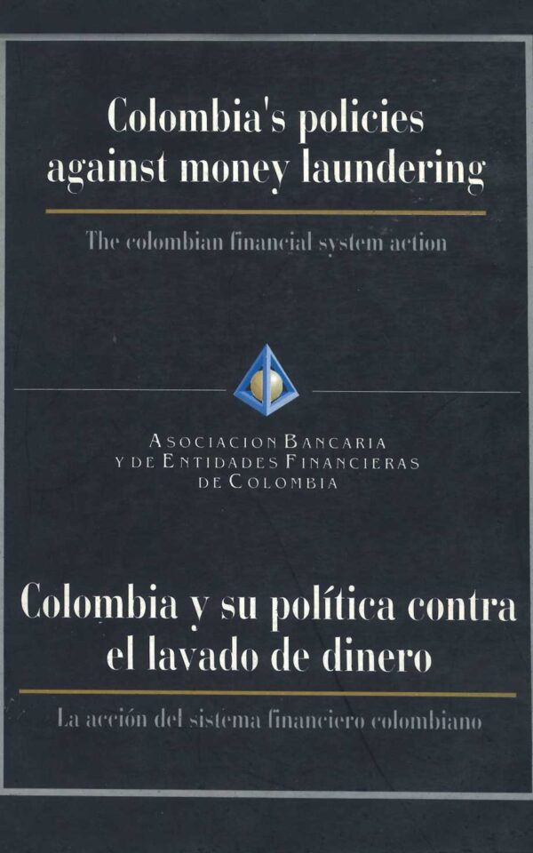 Colombia y su política contra el lavado de dinero : La acción del sistema financiero colombiano