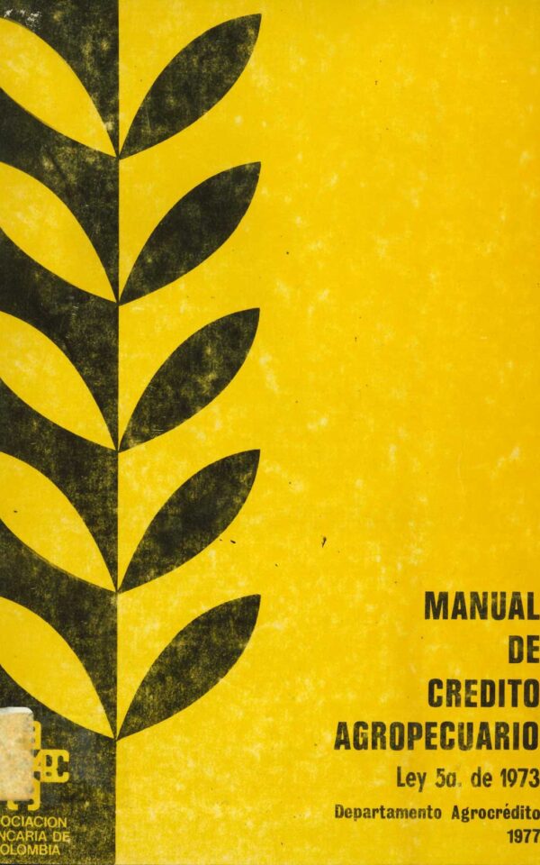 Manual de crédito agropecuario: ley 5ta de 1973