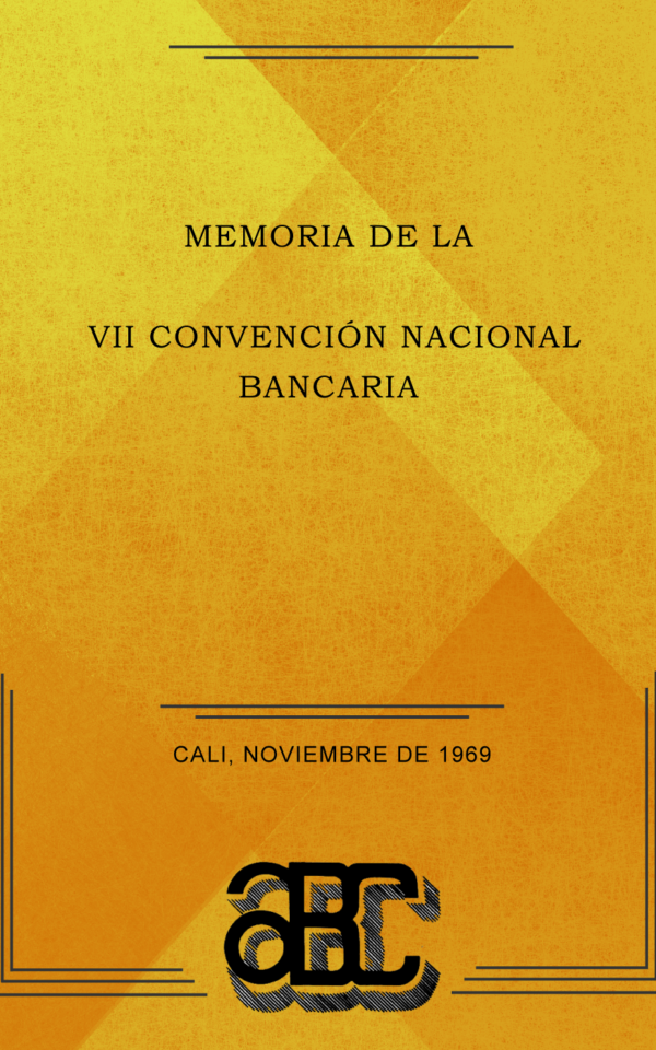 Memorias de la VII Convención Nacional Bancaria