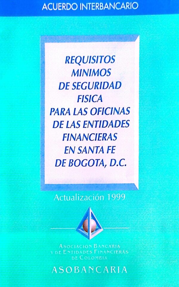 Requisitos Mínimos de Seguridad Física para las Oficinas de las Entidades Financieras en Santa Fe de Bogotá, D.C.