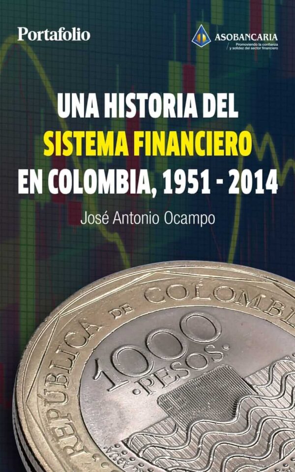 Una historia del sistema financiero en Colombia 1951-2014