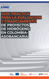 Guía práctica para la evaluación y financiamiento de proyectos de hidrógeno en Colombia