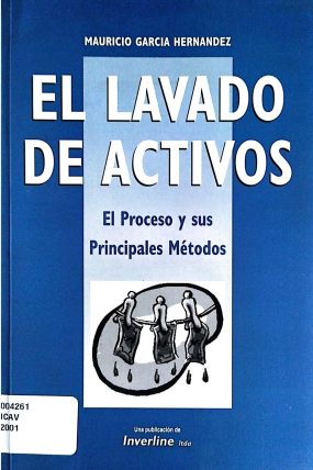 EL LAVADO DE ACTIVOS EL PROCESO Y SUS PRINCIPALES METODOS 2001-páginas