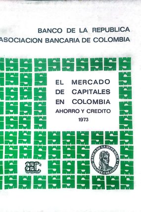 EL MERCADO DE CAPITALES EN COLOMBIA AHORRO Y CREDITO 1973-páginas