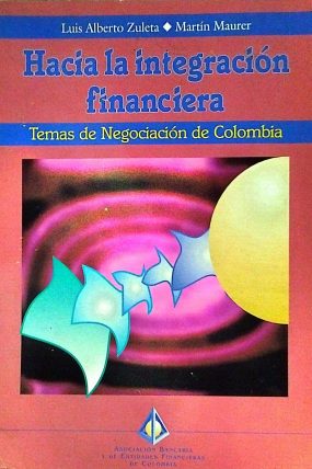 HACIA LA INTEGRACION FINANCIERA TEMAS DE NEGOCIACION DE COLOMBIA-páginas