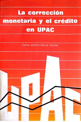 LA CORRECION MONETARIA Y EL CREDITO EN UPAC 1986-páginas