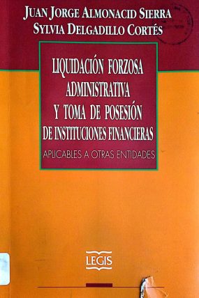 LIQUIDACION FORZOSA ADMINISTRATIVA Y TOMA DE POSESION DE INSTITUCIONES FINANCIERAS_compressed-páginas