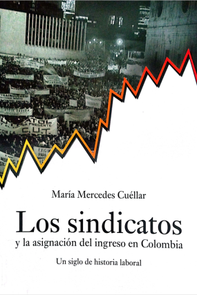 LOS SINDICATOS Y LA ASIGNACION DEL INGRESO EN COLOMBIA