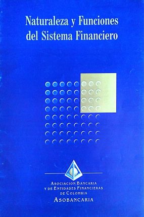 NATURALEZA Y FUNCIONES DEL SISTEMA FINANCIERO 1998-páginas